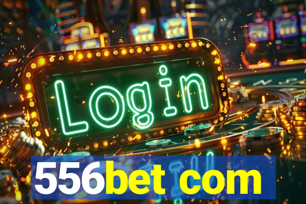 556bet com